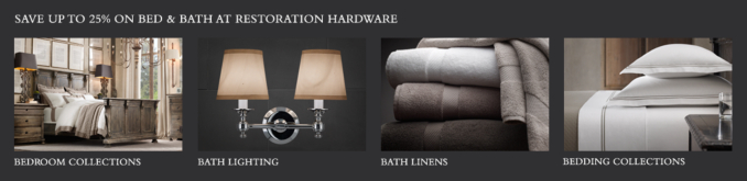 Save up to 25% on Bed & Bath at Restoration Hardware