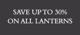 Save Up to 30% on Lanterns