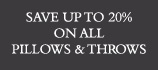 20% Off Pillows & Throws
