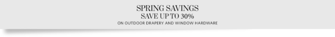 Save up to 20% on Outdoor Drapery and Window Hardware