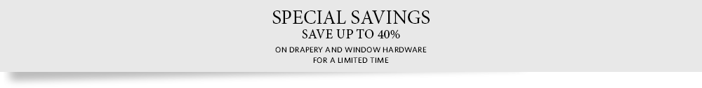 Save up to 40% on Drapery and Window Hardware