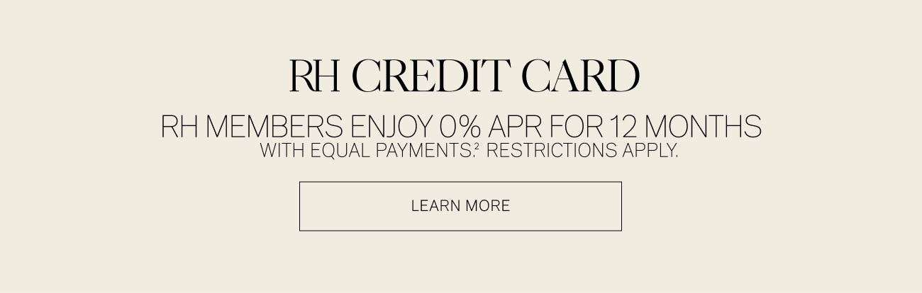 RHM RH CREDIT CARD EMB ERS ENJOY 0% APR FOR 12 MONTHS WITH EQUAL PAYMENTS? RESTRICTIONS APPLY. LEARN MORE 