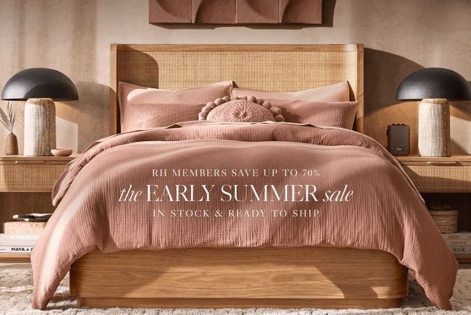 RH members save up to 70% the spring sale ENDS SOON