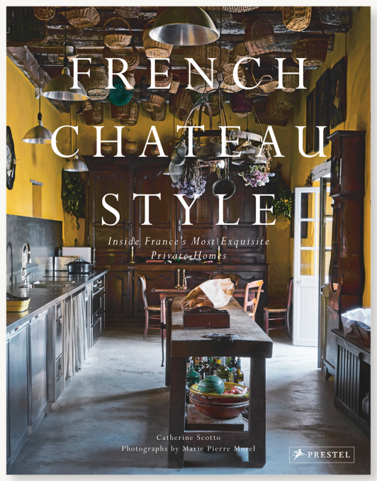 French Chateau Style: Inside France's Most Exquisite Private Homes